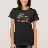 It's A Good Day To Teach Handball Coach Premium T-Shirt (Vorderseite)