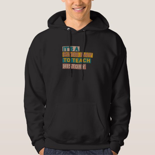 It's a good day to teach History Instructor Presch Hoodie (Vorderseite)