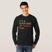It's A Good Day To Teach Professor Thai Teacher_1 T-Shirt (Vorne ganz)