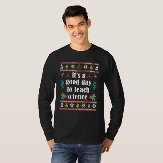 It's A Good Day To Teach Science Teacher Ugly Xma T-Shirt (Vorne ganz)