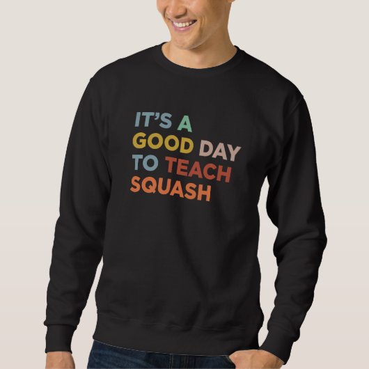 It's A Good Day To Teach Squash Coach Premium Sweatshirt (Vorderseite)