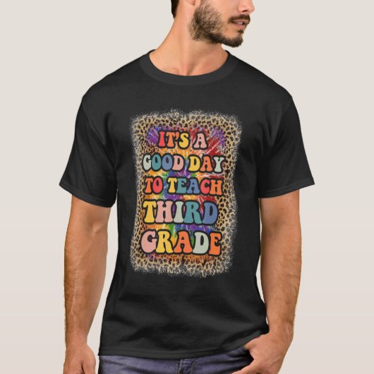 It's A Good Day To Teach Third Grade 3rd Grade Thi T-Shirt (Vorderseite)