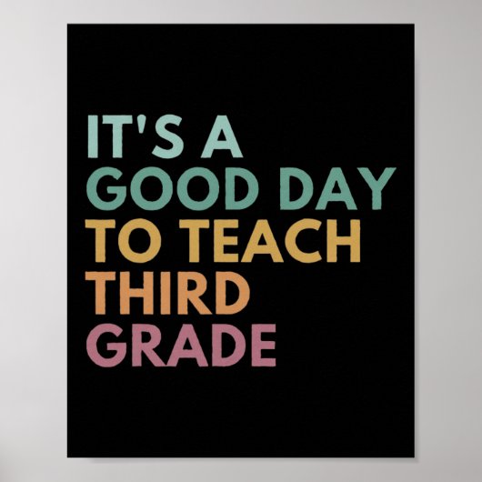 Its A Good Day To Teach Third Grade Teacher Third  Poster (Vorne)