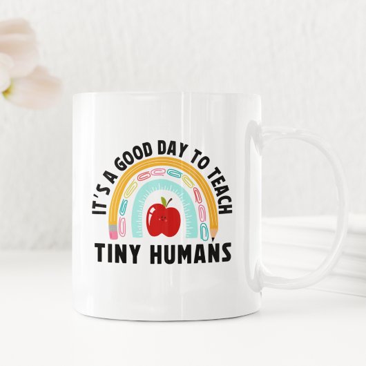 It's a Good Day to Teach Tinny Humans  Kaffeetasse