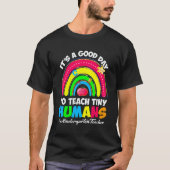It's a Good Day to Teach Tiny Humans Kindergarten T-Shirt (Vorderseite)