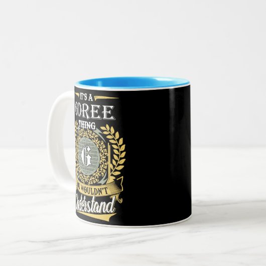  It's A Goree Thing You Couldn't Understand Zweifarbige Tasse (Vorderseite Links)