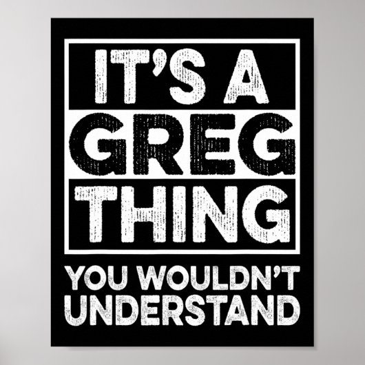 It's A Greg Thing You Wouldn't Understand Greg Chr Poster (Vorne)