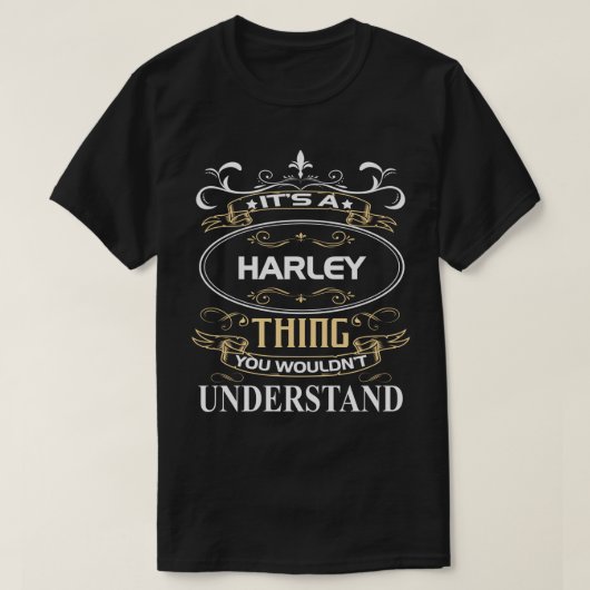 It's A Harley Thing You Wouldn't Understand T-Shirt (Design vorne)