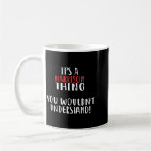 It's A Harrison Thing City Shirt Harrisons  Kaffeetasse (Links)