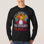 It's A Heaven Thing You Wouldn't Understand Heave T-Shirt (Vorderseite)