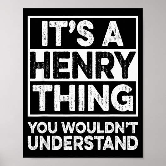 It's A Henry Thing You Wouldn't Understand Henry C Poster (Vorne)