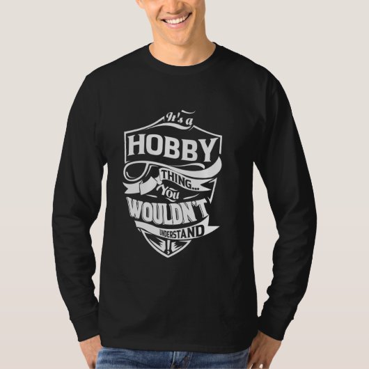 It's a HOBBY Thing Gifts T-Shirt (Vorderseite)