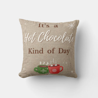 It's a Hot Chocolate Kind of Day Mugs Pillow Kissen