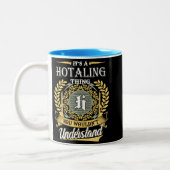  It's A Hotaling Thing You Couldn't Understand Zweifarbige Tasse (Links)