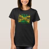 It's a Jamaican Thing Yuh Nah Guh Understand Jamai T-Shirt (Vorderseite)
