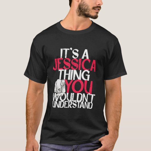 It'S A Jessica Thing You Wouldn'T Understand T-Shirt (Vorderseite)