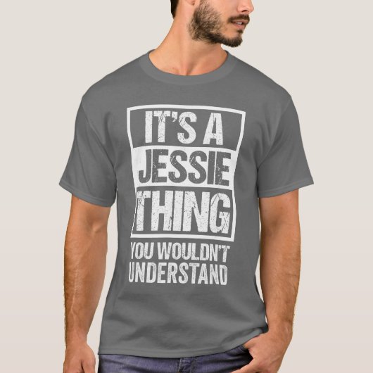 Its A Jessiehing You Wouldnt Understand First Name T-Shirt (Vorderseite)