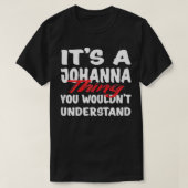 It's A Johanna Thing You Wouldn't Understand Funny T-Shirt (Design vorne)