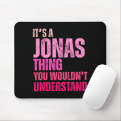 It's A Jonas Thing You Wouldn't Understand Birth-d Mousepad (Mit Mouse)