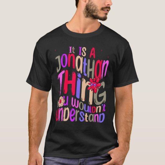 It's a Jonathan Thing You Wouldn't Understand Groo T-Shirt (Vorderseite)