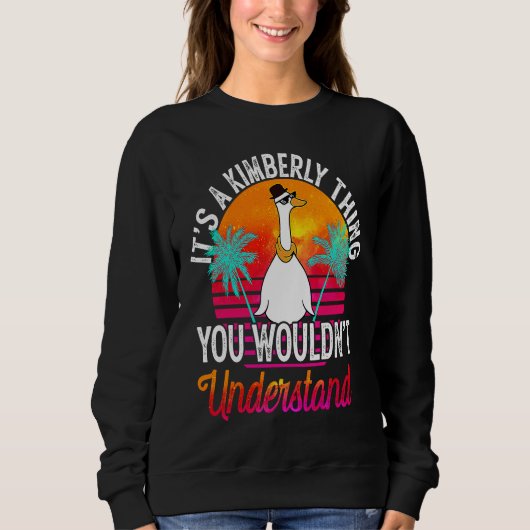 It's A Kimberly Thing You Wouldn't Understand  Kim Sweatshirt (Vorderseite)