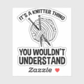 It's A Knitter Thing - You Wouldn't Understand Aufkleber (Blatt)