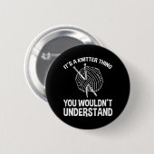 It's A Knitter Thing - You Wouldn't Understand Button (Vorne & Hinten)