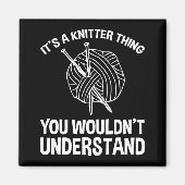 It's A Knitter Thing - You Wouldn't Understand Magnet (Vorne)