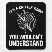 It's A Knitter Thing - You Wouldn't Understand Mousepad (Vorne)