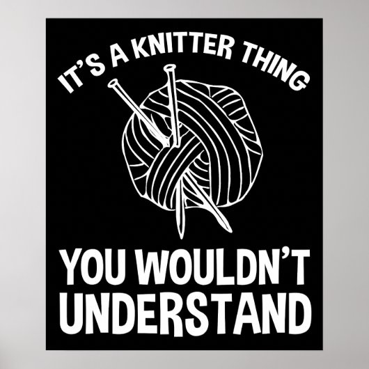 It's A Knitter Thing - You Wouldn't Understand Poster (Vorne)
