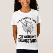 It's A Knitter Thing - You Wouldn't Understand T-Shirt (Vorderseite)