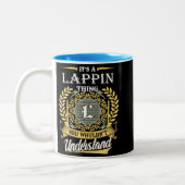  It's A Lappin Thing You Couldn't Understand Zweifarbige Tasse (Links)