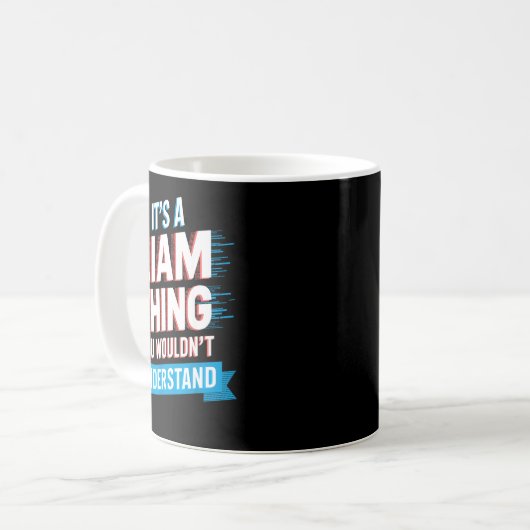 It's A Liam Thing You Wouldn't Understand Liam Kaffeetasse (Vorderseite Links)