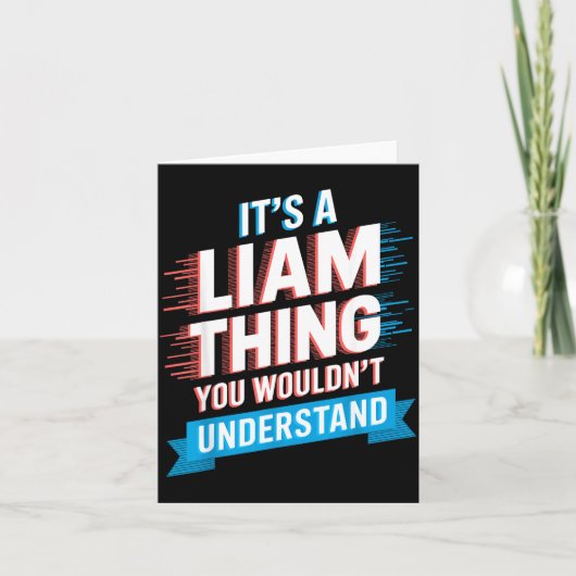 It's A Liam Thing You Wouldn't Understand Liam Karte (Vorderseite)