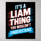 It's A Liam Thing You Wouldn't Understand Liam  Poster (Vorne)