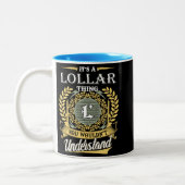  It's A Lollar Thing You Couldn't Understand Zweifarbige Tasse (Links)