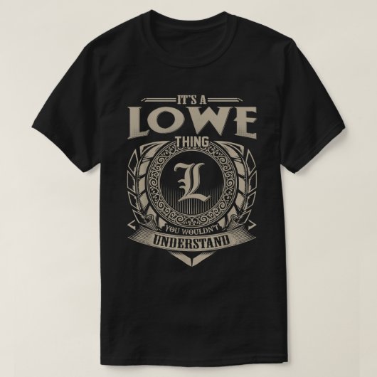 It's A LOWE Thing You Wouldn't Understand Name Vin T-Shirt (Design vorne)