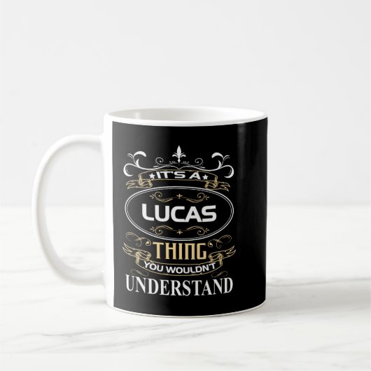 It's A Lucas Thing You Wouldn't Understand Kaffeetasse (Links)