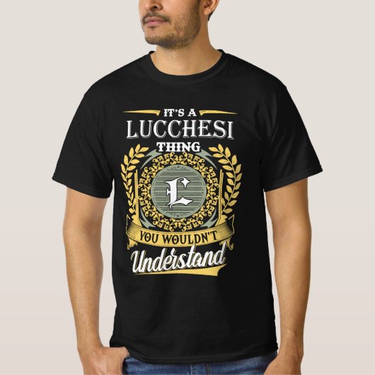 It's A Lucchesi Thing You Couldn't Understand T-Shirt (Vorderseite)