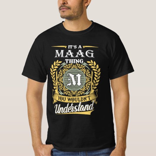 It's A Maag Thing You Couldn't Understand T-Shirt (Vorderseite)