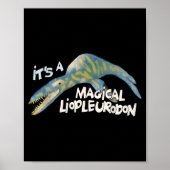 It's A Magical Liopleurodon  Poster (Vorne)