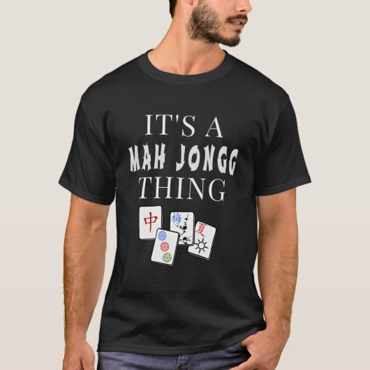 It'S A Mah Jongg Thing T-Shirt (Vorderseite)