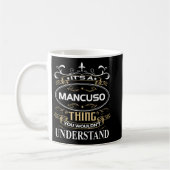 It's A Mancuso Thing You Wouldn't Understand Kaffeetasse (Links)