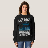 It's A Marine Biologist Thing You Wouldn't Underst Sweatshirt (Vorne ganz)