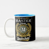 It's A Master Thing You Couldn't Understand Zweifarbige Tasse (Links)