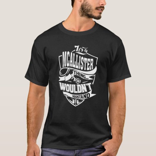 It's A Mcallister Thing T-Shirt (Vorderseite)