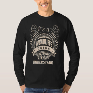 It's a MCAULIFFE thing you wouldn't understand   T-Shirt
