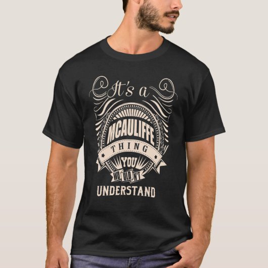 It's a MCAULIFFE thing you wouldn't understand   T-Shirt (Vorderseite)
