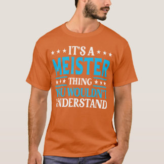 Its A Meisterhing Surname Funny Family Last Name M T-Shirt