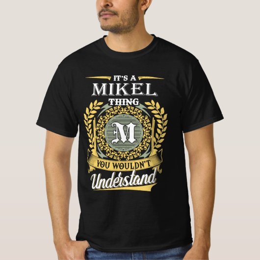 It's A Mikel Thing You Couldn't Understand T-Shirt (Vorderseite)